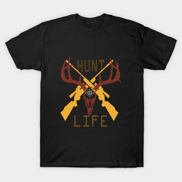 hunt life T-Shirt by graficklisensick666